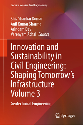 Innovation and Sustainability in Civil Engineering: Shaping Tomorrow's Infrastructure Volume 3: Geotechnical Engineering-cover