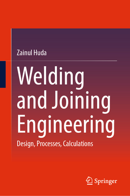 Welding and Joining Engineering: Design, Processes, Calculations-cover