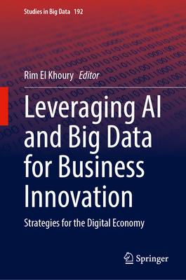 Leveraging AI and Big Data for Business Innovation: Strategies for the Digital Economy-cover