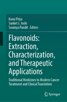 Flavonoids: Extraction, Characterization, and Therapeutic Applications: Traditional Medicines to Modern Cancer Treatment and Clinical Translation-cover