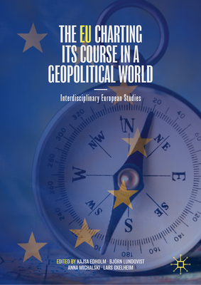 The EU Charting Its Course in a Geopolitical World: Interdisciplinary European Studies-cover