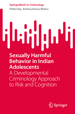 Sexually Harmful Behavior in Indian Adolescents: A Developmental Criminology Approach to Risk and Cognition-cover