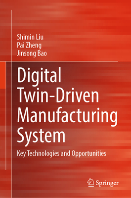 Digital Twin-Driven Manufacturing System: Key Technologies and Opportunities-cover
