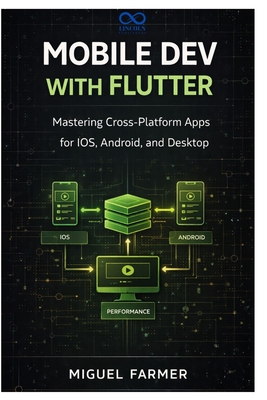 Mobile Dev with Flutter: Mastering Cross-Platform Apps for iOS, Android, and Desktop-cover