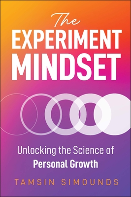 The Experiment Mindset: Unlocking the Science of Personal Growth-cover