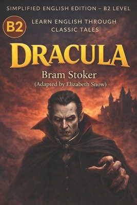 Dracula for English Learners (B2): A Carefully Adapted Classic with Vocabulary, Grammar, and Meaningful Reading Practice-cover