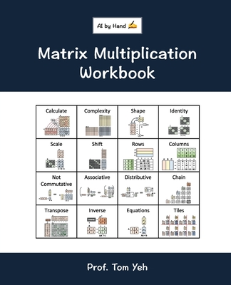 Matrix Multiplication Workbook: Fill-in-the-Blank Puzzles to Build Real Intuition by Hand-cover