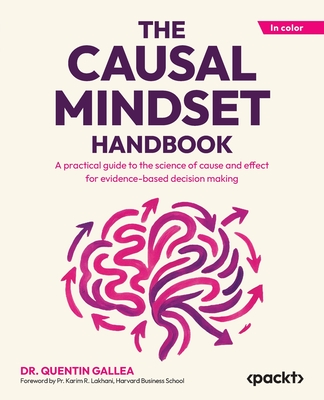 The Causal Mindset Handbook: A practical guide to the science of cause and effect for evidence-based decision making-cover