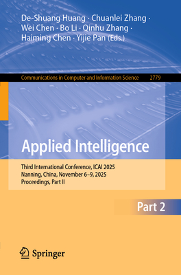 Applied Intelligence: Third International Conference, Icai 2025, Nanning, China, November 6-9, 2025, Proceedings, Part II-cover