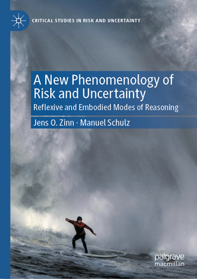 A New Phenomenology of Risk and Uncertainty: Reflexive and Embodied Modes of Reasoning-cover