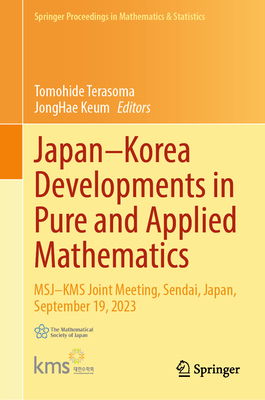 Japan-Korea Developments in Pure and Applied Mathematics: Msj-Kms Joint Meeting, Sendai, Japan, September 19, 2023-cover