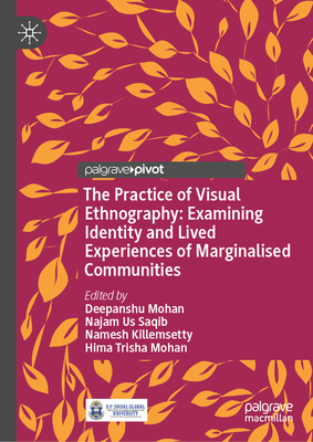 The Practice of Visual Ethnography: Examining Identity and Lived Experiences of Marginalised Communities-cover