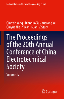 The Proceedings of the 20th Annual Conference of China Electrotechnical Society: Volume IV-cover