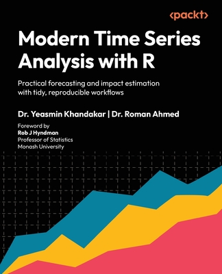 Modern Time Series Analysis with R: Practical forecasting and impact estimation with tidy, reproducible workflows-cover
