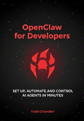 OpenClaw for Developers: Set Up, Automate, and Control AI Agents in Minutes-cover