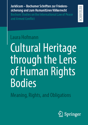 Cultural Heritage Through the Lens of Human Rights Bodies: Meaning, Rights, and Obligations-cover