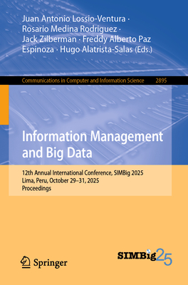 Information Management and Big Data: 12th Annual International Conference, Simbig 2025, Lima, Peru, October 29-31, 2025, Proceedings-cover