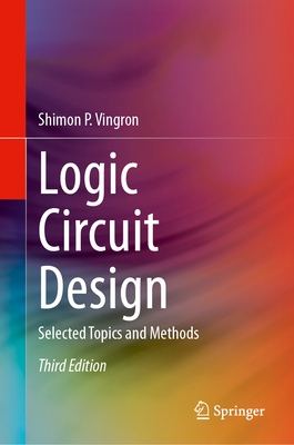 Logic Circuit Design: Selected Topics and Methods-cover