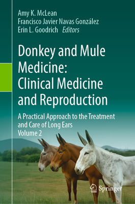 Donkey and Mule Medicine: Clinical Medicine and Reproduction: A Practical Approach to the Treatment and Care of Long Ears - Volume II-cover