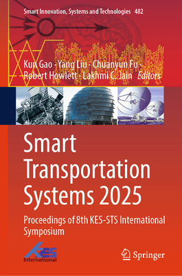 Smart Transportation Systems 2025: Proceedings of 8th Kes-Sts International Symposium-cover