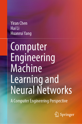 Computer Engineering Machine Learning and Neural Networks: A Computer Engineering Perspective-cover