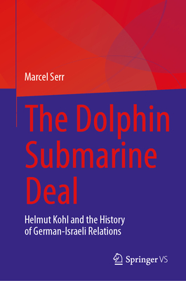 The Dolphin Submarine Deal: Helmut Kohl and the History of German-Israeli Relations-cover