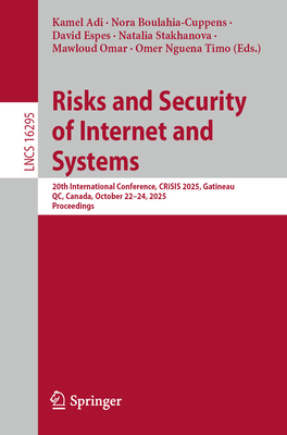 Risks and Security of Internet and Systems: 20th International Conference, Crisis 2025, Gatineau, Qc, Canada, October 22-24, 2025, Proceedings-cover