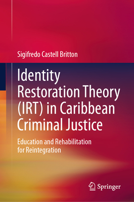 Identity Restoration Theory (Irt) in Caribbean Criminal Justice: Education and Rehabilitation for Reintegration-cover