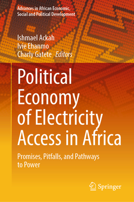 Political Economy of Electricity Access in Africa: Promises, Pitfalls, and Pathways to Power-cover