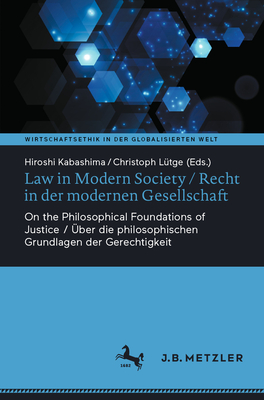 Law in Modern Society / Recht in Der Modernen Gesellschaft: On the Philosophical Foundations of Justice / Über Die Philosophischen Grundlagen Der Gere-cover