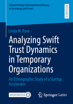 Analyzing Swift Trust Dynamics in Temporary Organizations: An Ethnographic Study of a Startup Accelerator-cover