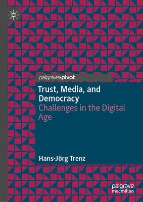 Trust, Media, and Democracy: Challenges in the Digital Age-cover