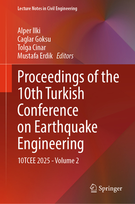 Proceedings of the 10th Turkish Conference on Earthquake Engineering: 10tcee 2025 - Volume 2-cover