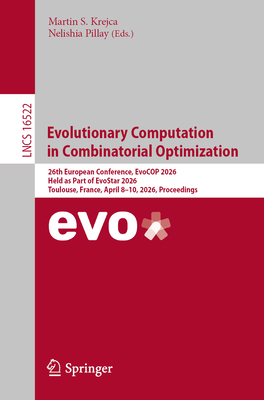 Evolutionary Computation in Combinatorial Optimization: 26th European Conference, Evocop 2026, Held as Part of Evostar 2026, Toulouse, France, April 8-cover
