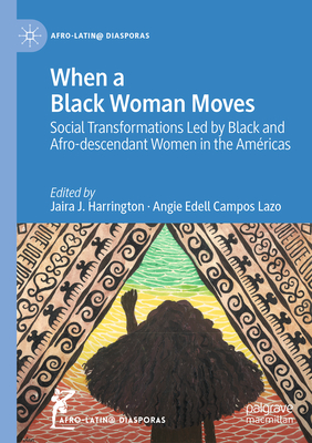 When a Black Woman Moves: Social Transformations Led by Black and Afro-Descendant Women in the Américas-cover