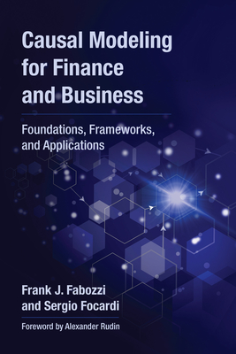 Causal Modeling for Finance and Business: Foundations, Frameworks, and Applications-cover