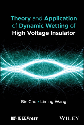 Theory and Application of Dynamic Wetting of High Voltage Insulator-cover