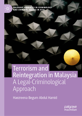 Terrorism and Reintegration in Malaysia: A Legal-Criminological Approach-cover