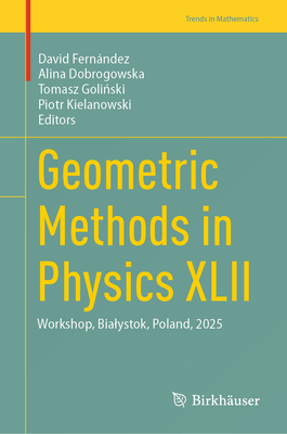 Geometric Methods in Physics XLII: Workshop, Bialystok, Poland, 2025-cover