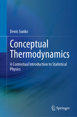 Conceptual Thermodynamics: A Contextual Introduction to Statistical Physics-cover