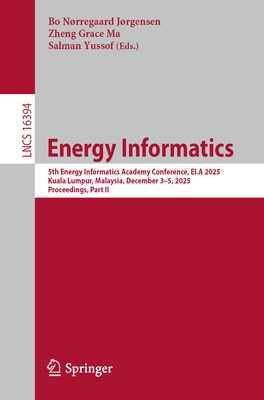 Energy Informatics: 5th Energy Informatics Academy Conference, Ei.a 2025, Kuala Lumpur, Malaysia, December 3-5, 2025, Proceedings, Part II-cover