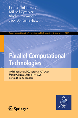 Parallel Computational Technologies: 19th International Conference, PCT 2025, Moscow, Russia, April 8-10, 2025, Revised Selected Papers-cover