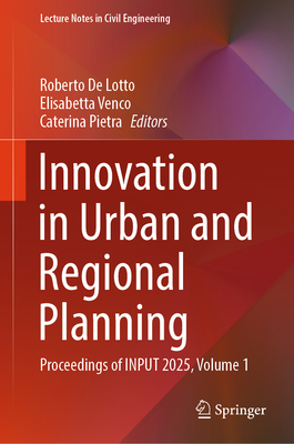 Innovation in Urban and Regional Planning: Proceedings of Input 2025, Volume 1-cover