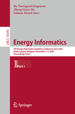 Energy Informatics: 5th Energy Informatics Academy Conference, Ei.a 2025, Kuala Lumpur, Malaysia, December 3-5, 2025, Proceedings, Part I-cover