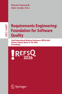 Requirements Engineering: Foundation for Software Quality: 32nd International Working Conference, Refsq 2026, Poznań, Poland, March 23-26, 2026,-cover