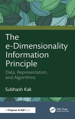 The E-Dimensionality Information Principle: Data, Representation, and Algorithms-cover