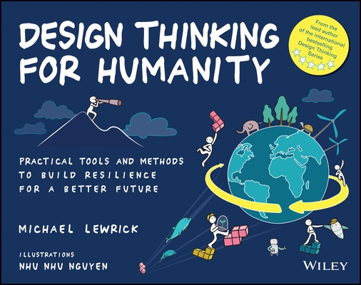 Design Thinking for Humanity: Practical Tools and Methods to Build Resilience for a Better Future-cover