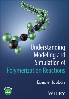 Understanding Modeling and Simulation of Polymerization Reactions-cover