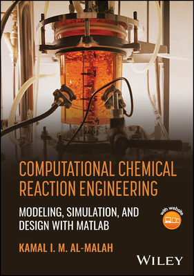 Computational Chemical Reaction Engineering: Modeling, Simulation, and Design with MATLAB-cover
