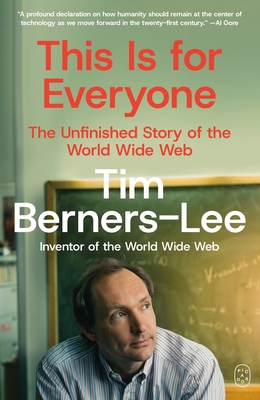 This Is for Everyone: The Unfinished Story of the World Wide Web-cover